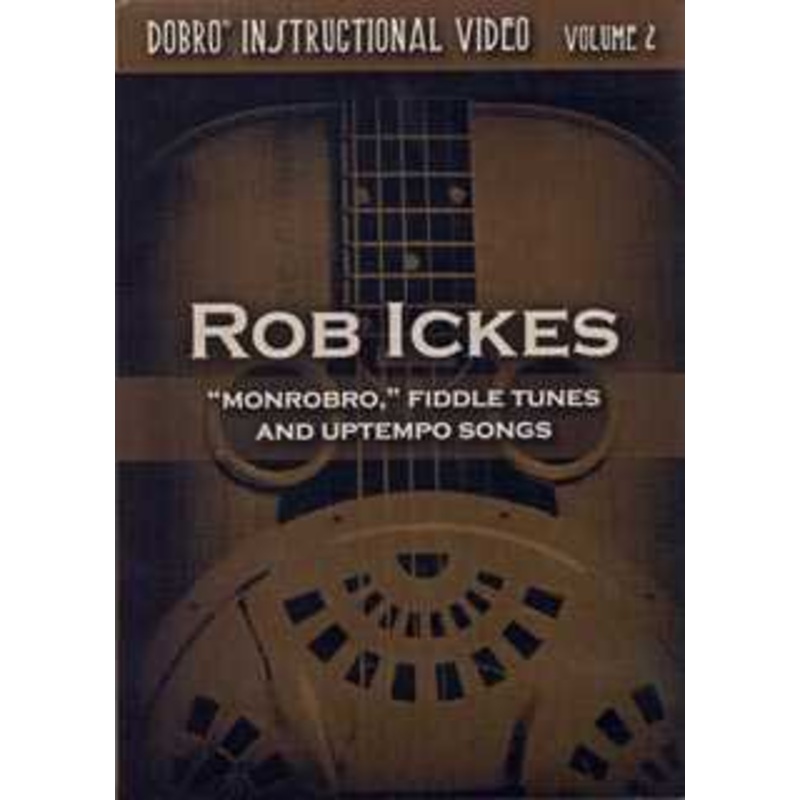 Rob Ickes - Dobro Instructional Video Vol. 2: "Monrobro," Fiddle Tunes, and Uptempo Songs