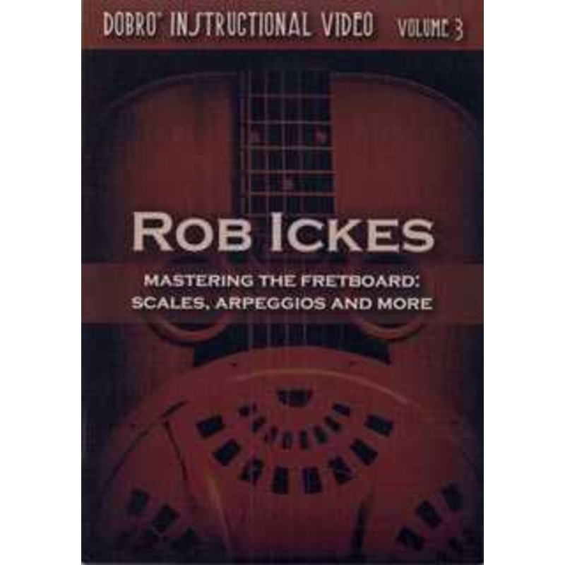 Rob Ickes - Dobro Instructional Video Vol. 3: Mastering the Fretboard: Scales, Arpeggios and More