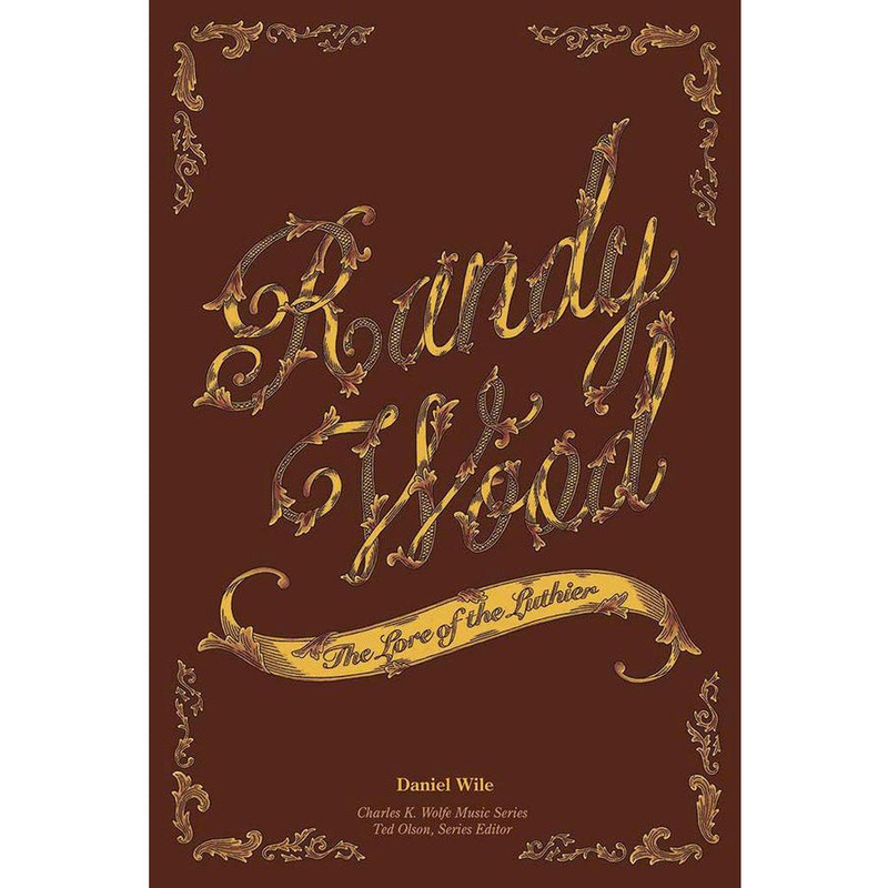 Randy Wood The Lore of the Luthier