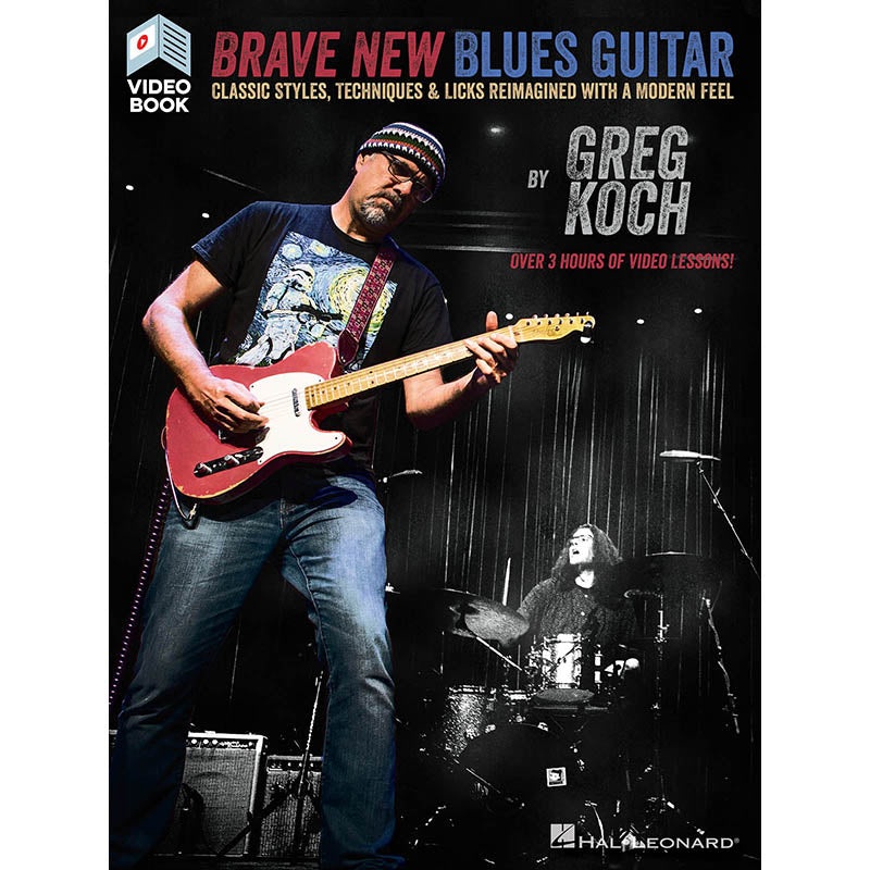Brave New Blues Guitar - Classic Styles, Techniques & Licks Reimagined with a Modern Feel