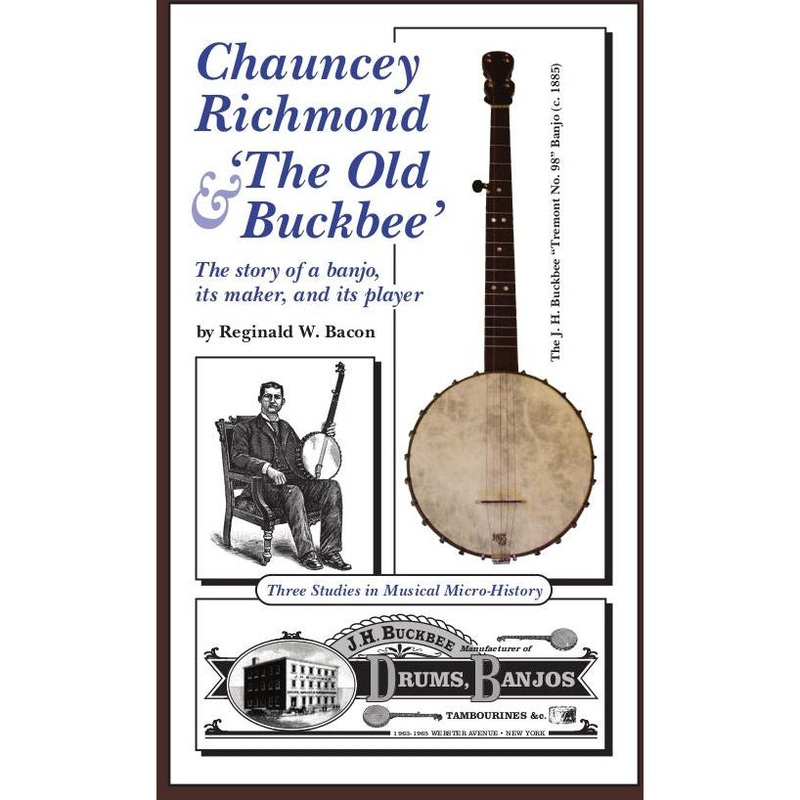 BUCKBEE BANJOS -- Chauncey Richmond & The Old Buckbee