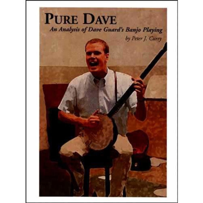 Pure Dave-An Analysis of Dave Guard's Banjo Playing